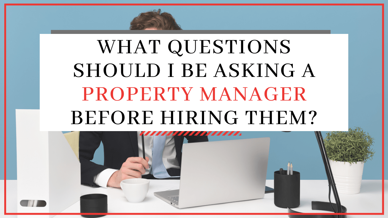What Questions Should I Be Asking a Phoenix Property Manager Before Hiring Them? - Article Banner